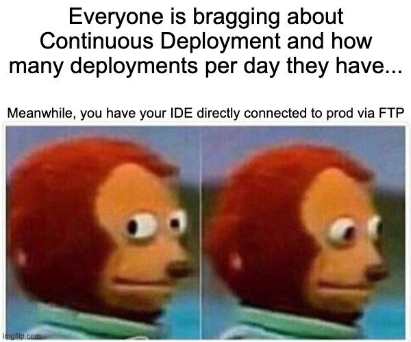 Monkey Puppet looking sideways with caption about deployments and FTP connections.