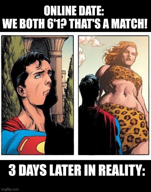 Comic style image of a superhero expecting a tall woman, then seeing a woman in a leopard print dress in reality with text 'Online Date: We Both 6'1? That's a Match! 3 Days Later in Reality:'.